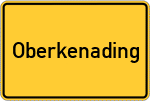 Place name sign Oberkenading, Niederbayern