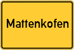 Place name sign Mattenkofen, Niederbayern