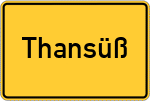 Place name sign Thansüß