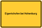 Place name sign Eigentshofen bei Hohenburg