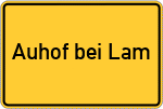 Place name sign Auhof bei Lam, Oberpfalz
