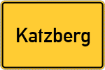 Place name sign Katzberg, Oberpfalz;Katzberg, Kreis Cham, Oberpfalz