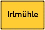 Place name sign Irlmühle