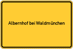 Place name sign Albernhof bei Waldmünchen