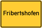 Place name sign Fribertshofen