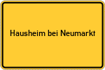 Place name sign Hausheim bei Neumarkt, Oberpfalz
