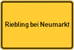 Place name sign Riebling bei Neumarkt, Oberpfalz