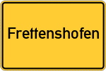 Place name sign Frettenshofen, Oberpfalz