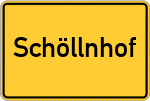 Place name sign Schöllnhof, Oberpfalz