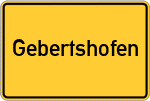 Place name sign Gebertshofen, Oberpfalz