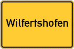 Place name sign Wilfertshofen, Oberpfalz