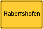 Place name sign Habertshofen, Oberpfalz