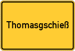 Place name sign Thomasgschieß