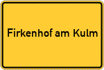 Place name sign Firkenhof am Kulm