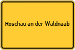 Place name sign Roschau an der Waldnaab