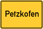Place name sign Petzkofen, Oberpfalz