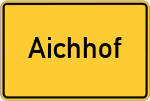 Place name sign Aichhof