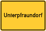 Place name sign Unterpfraundorf
