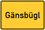 Place name sign Gänsbügl