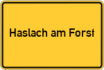 Place name sign Haslach am Forst