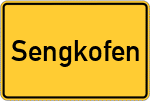 Place name sign Sengkofen, Oberpfalz