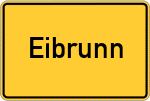 Place name sign Eibrunn, Kreis Regensburg