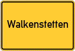 Place name sign Walkenstetten