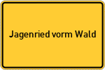 Place name sign Jagenried vorm Wald