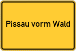 Place name sign Pissau vorm Wald