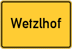 Place name sign Wetzlhof