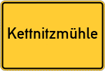Place name sign Kettnitzmühle, Oberpfalz