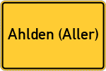 Place name sign Ahlden (Aller)
