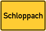 Place name sign Schloppach