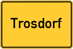Place name sign Trosdorf