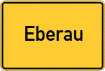 Place name sign Eberau, Oberfranken