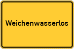 Place name sign Weichenwasserlos