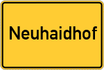 Place name sign Neuhaidhof