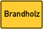 Place name sign Brandholz