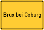 Place name sign Brüx bei Coburg