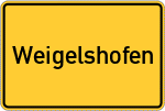 Place name sign Weigelshofen