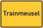 Place name sign Trainmeusel, Oberfranken