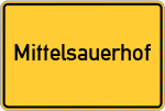 Place name sign Mittelsauerhof