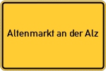 Place name sign Altenmarkt an der Alz