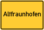 Place name sign Altfraunhofen