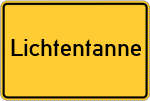 Place name sign Lichtentanne, Oberfranken