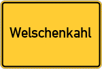 Place name sign Welschenkahl, Oberfranken