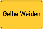Place name sign Gelbe Weiden
