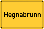 Place name sign Hegnabrunn, Oberfranken