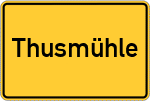 Place name sign Thusmühle