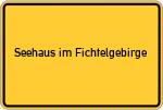 Place name sign Seehaus im Fichtelgebirge